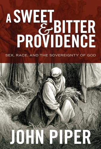 9781433514371: A Sweet and Bitter Providence: Sex, Race, and the Sovereignty of God