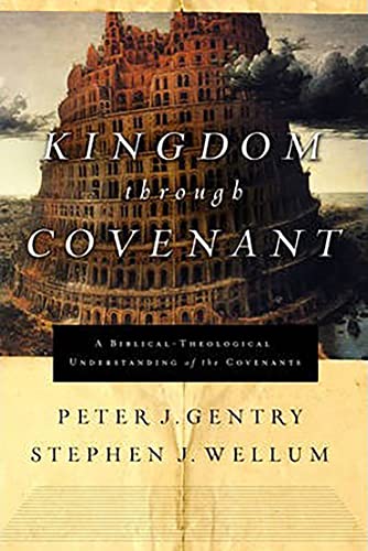 Beispielbild fr Kingdom through Covenant: A Biblical-Theological Understanding of the Covenants zum Verkauf von Half Price Books Inc.