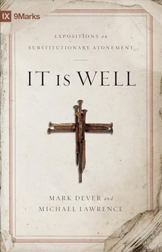 9781433514760: It Is Well: Expositions on Substitutionary Atonement (9marks)