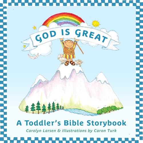 God Is Great: A Toddler's Bible Storybook (9781433515590) by Larsen, Carolyn