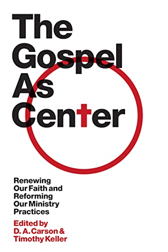 Stock image for The Gospel as Center: Renewing Our Faith and Reforming Our Ministry Practices for sale by Goodwill of Colorado
