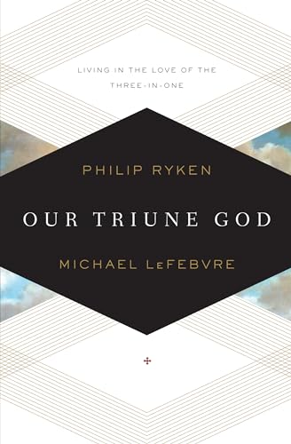 Stock image for Our Triune God: Living in the Love of the Three-in-One for sale by HPB Inc.