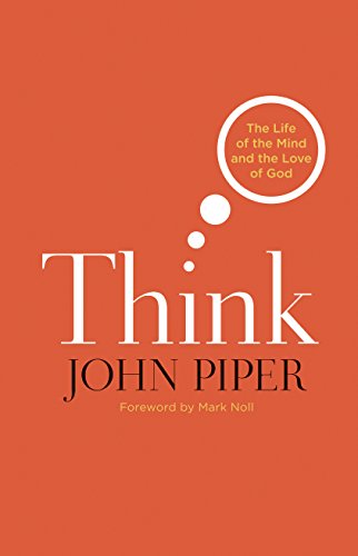 Stock image for Think: The Life of the Mind and the Love of God for sale by Your Online Bookstore