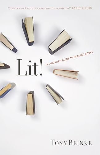 9781433522260: Lit!: A Christian Guide to Reading Books