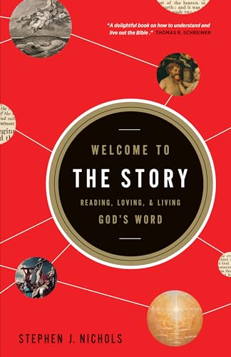 Stock image for Welcome to the Story: Reading, Loving, and Living God's Word for sale by Decluttr