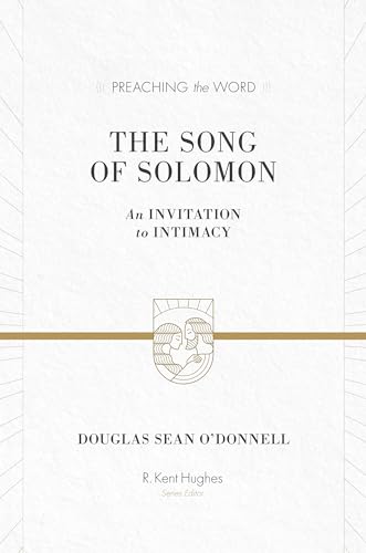 Stock image for The Song of Solomon: An Invitation to Intimacy (Preaching the Word) for sale by Goodwill Books