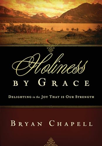 Stock image for Holiness by Grace: Delighting in the Joy That Is Our Strength (Redesign) for sale by ThriftBooks-Reno