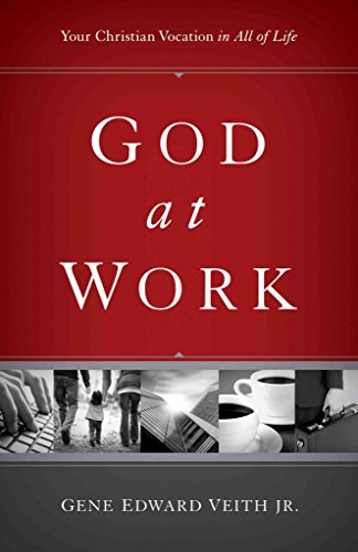 Beispielbild fr God at Work: Your Christian Vocation in All of Life (Redesign) (Focal Point) zum Verkauf von Goodwill Books