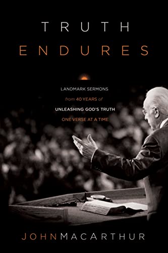 Beispielbild fr Truth Endures: Landmark Sermons from Forty Years of Unleashing God's Truth One Verse at a Time zum Verkauf von BooksRun