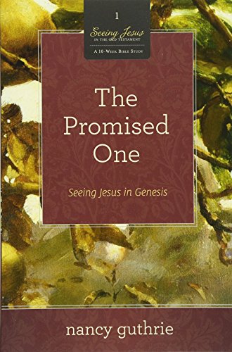 Beispielbild fr The Promised One (A 10-week Bible Study): Seeing Jesus in Genesis (Volume 1) zum Verkauf von Wonder Book