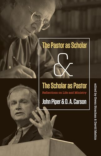 Stock image for The Pastor as Scholar and the Scholar as Pastor: Reflections on Life and Ministry for sale by SecondSale