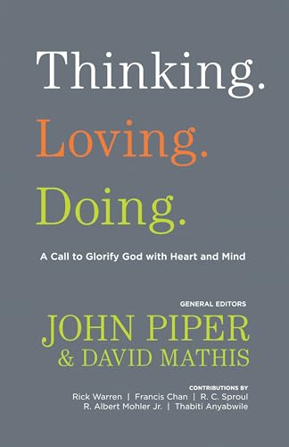 Imagen de archivo de Thinking. Loving. Doing.: A Call to Glorify God with Heart and Mind a la venta por Ergodebooks