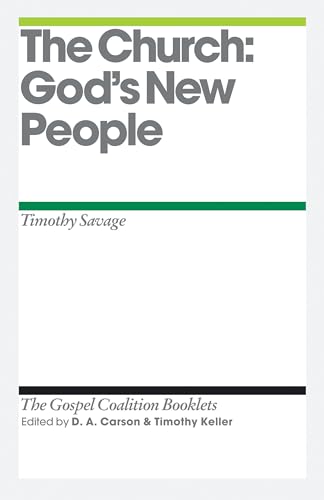 9781433526794: The Church: God's New People (The Gospel Coalition Booklets)