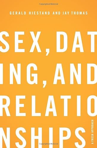 Stock image for Sex, Dating, and Relationships : A Fresh Approach for sale by Better World Books