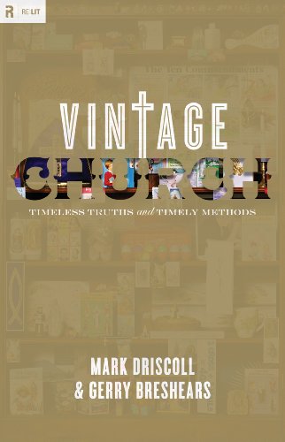 9781433527586: Vintage Church: Timeless Truths and Timely Methods (Re: Lit Books)
