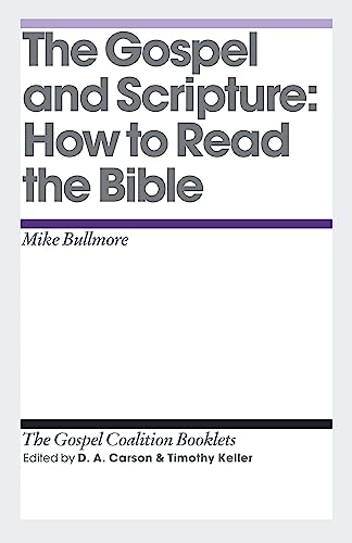 The Gospel and Scripture: How to Read the Bible (Gospel Coalition Booklets)