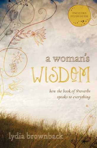 Stock image for A Woman's Wisdom: How the Book of Proverbs Speaks to Everything for sale by Hippo Books