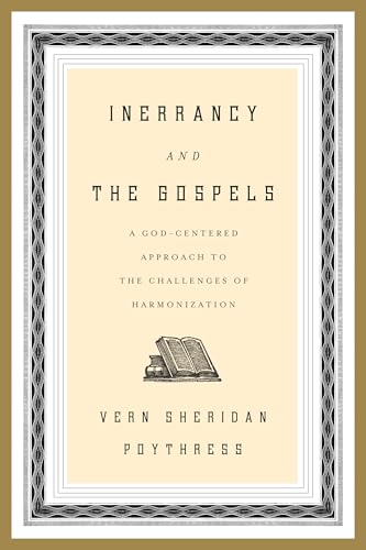 Beispielbild fr Inerrancy and the Gospels: A God-Centered Approach to the Challenges of Harmonization zum Verkauf von SecondSale