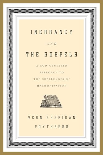 Inerrancy and the Gospels (9781433528606) by Poythress, Vern
