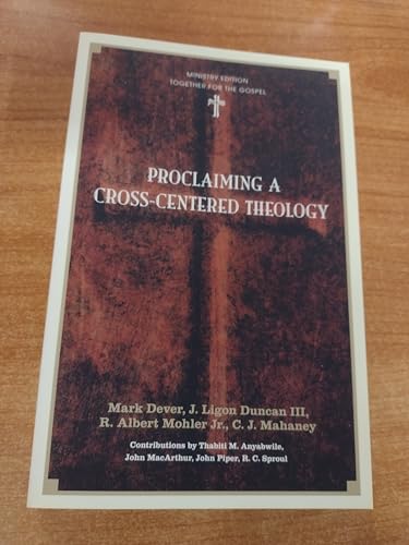 Beispielbild fr Proclaiming A Cross-Centered Theology zum Verkauf von Better World Books