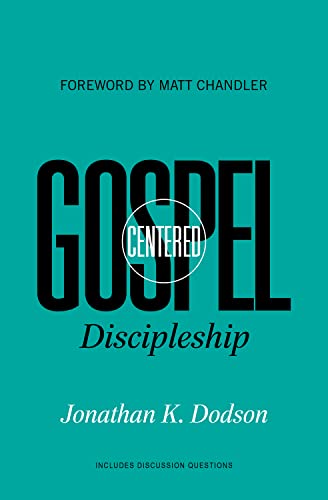 9781433530210: Gospel-Centered Discipleship