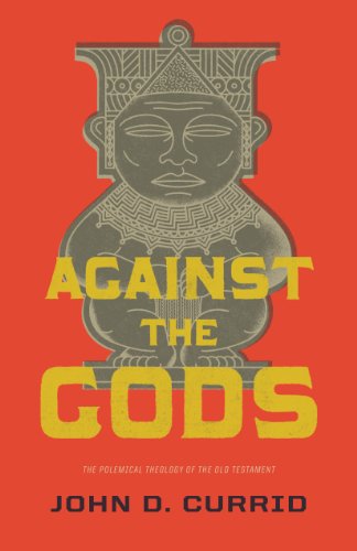 Stock image for Against the Gods: The Polemical Theology of the Old Testament for sale by Half Price Books Inc.