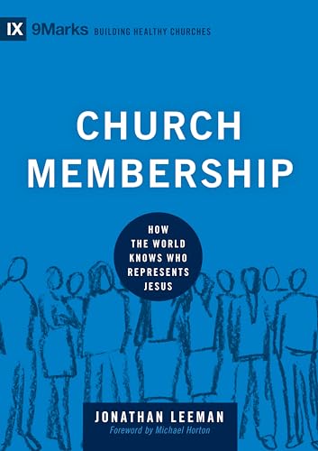 Stock image for Church Membership: How the World Knows Who Represents Jesus (Building Healthy Churches) for sale by Orion Tech