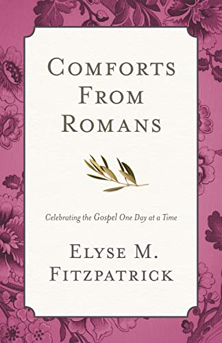 Beispielbild fr Comforts from Romans: Celebrating the Gospel One Day at a Time zum Verkauf von Wonder Book