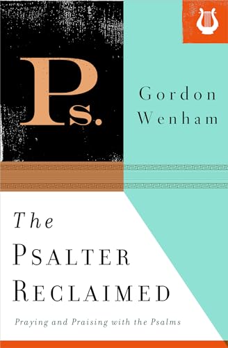 Beispielbild fr The Psalter Reclaimed : Praying and Praising with the Psalms zum Verkauf von Better World Books