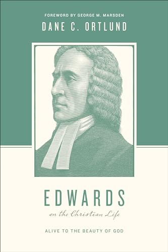Beispielbild fr Edwards on the Christian Life Alive to the Beauty of God zum Verkauf von Revaluation Books