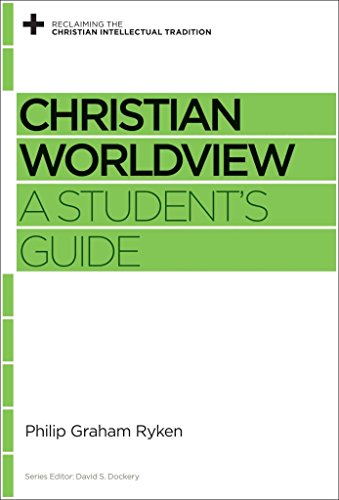 Beispielbild fr Christian Worldview: A Student's Guide (Reclaiming the Christian Intellectual Tradition) zum Verkauf von SecondSale