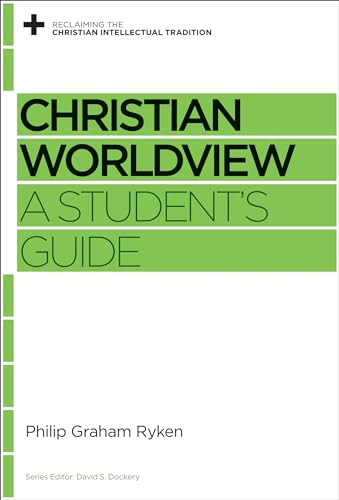 Imagen de archivo de Christian Worldview: A Student's Guide (Reclaiming the Christian Intellectual Tradition) a la venta por SecondSale