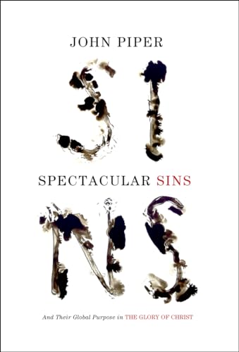 Stock image for Spectacular Sins (Redesign): And Their Global Purpose in the Glory of Christ for sale by SecondSale