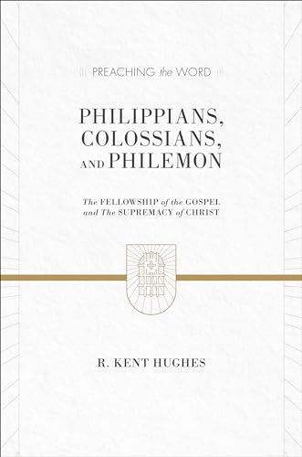 Beispielbild fr Philippians, Colossians, and Philemon: The Fellowship of the Gospel and The Supremacy of Christ (Preaching the Word) zum Verkauf von BooksRun