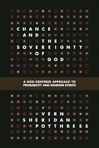 Beispielbild fr Chance and the Sovereignty of God: A God-Centered Approach to Probability and Random Events zum Verkauf von BooksRun