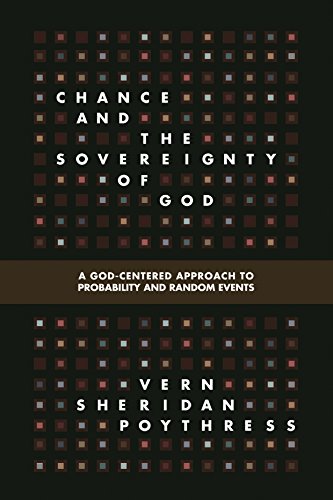 Stock image for Chance and the Sovereignty of God: A God-Centered Approach to Probability and Random Events for sale by Half Price Books Inc.
