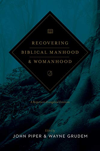 9781433537127: Recovering Biblical Manhood and Womanhood (Redesign): A Response to Evangelical Feminism