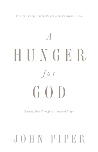 Beispielbild fr A Hunger for God: Desiring God through Fasting and Prayer (Redesign) zum Verkauf von Meadowland Media