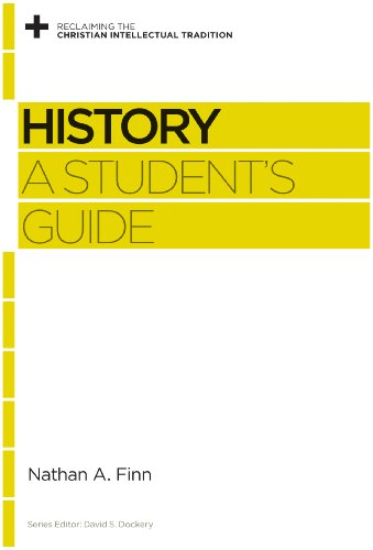 Beispielbild fr History: A Student's Guide (Reclaiming the Christian Intellectual Tradition) zum Verkauf von BooksRun