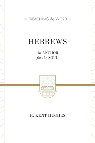 Beispielbild fr Hebrews : An Anchor for the Soul (2 Volumes in 1 / ESV Edition) zum Verkauf von Better World Books