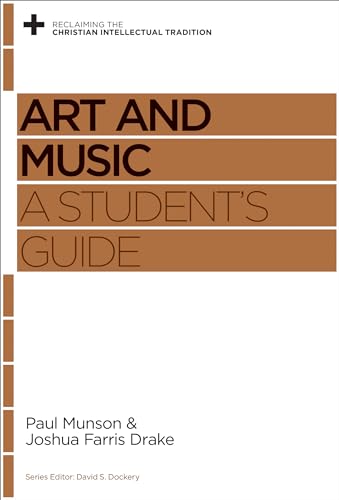 Beispielbild fr Art and Music: A Student's Guide (Reclaiming the Christian Intellectual Tradition) zum Verkauf von BooksRun