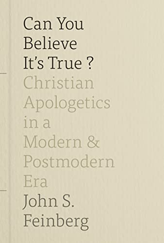 9781433539008: Can You Believe It's True?: Christian Apologetics in a Modern and Postmodern Era