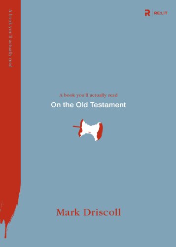 On the Old Testament (Redesign) (Re:Lit:A Book You'll Actually Read) (9781433539947) by Driscoll, Mark