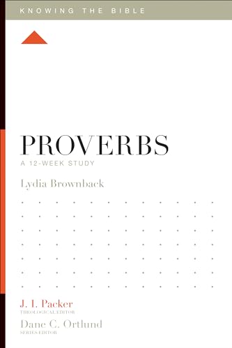 Stock image for Proverbs: A 12-Week Study (Knowing the Bible) for sale by HPB-Diamond