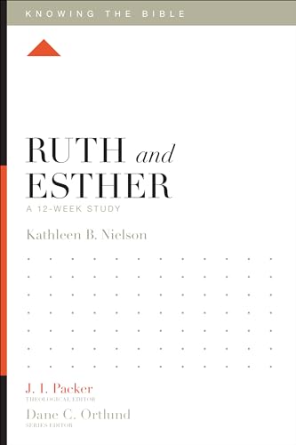 Beispielbild fr Ruth and Esther: A 12-Week Study (Knowing the Bible) zum Verkauf von Wonder Book