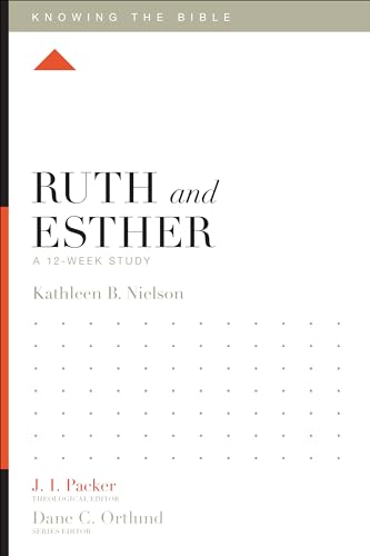 9781433540387: Ruth and Esther: A 12-Week Study (Knowing the Bible)