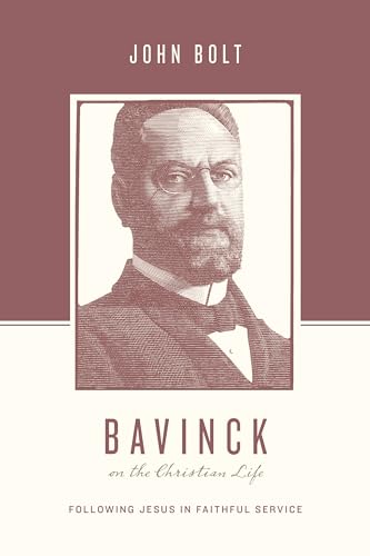 Beispielbild fr Bavinck on the Christian Life   Following Jesus in Faithful Service zum Verkauf von Revaluation Books