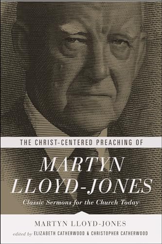 Beispielbild fr The Christ-Centered Preaching of Martyn Lloyd-Jones zum Verkauf von Blackwell's