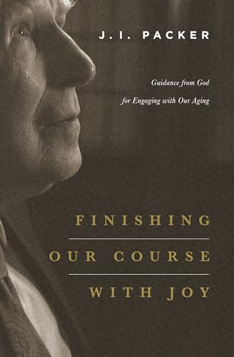 Stock image for Finishing Our Course with Joy: Guidance from God for Engaging with Our Aging for sale by BooksRun