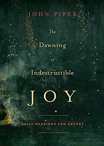 Beispielbild fr The Dawning of Indestructible Joy: Daily Readings for Advent zum Verkauf von Wonder Book